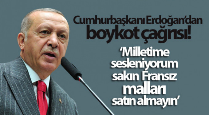 Erdoğan'dan boykot çağrısı