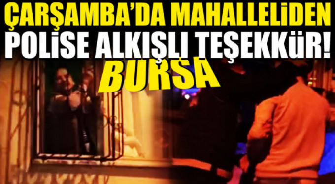 Bursa Polisine vatandaştan alkışlı destek