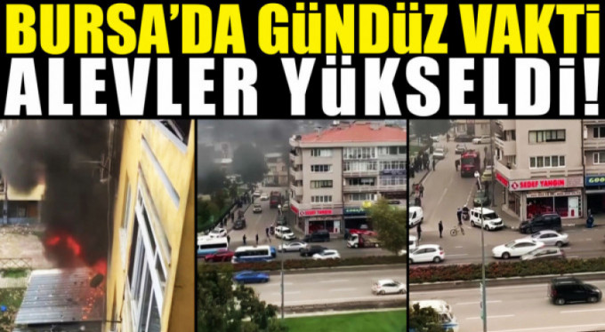 Bursa'da yangında korku dolu anlar