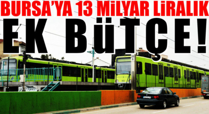Bursa'ya 13 milyarlık ek ulaşım bütçesi