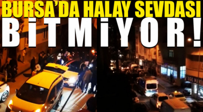 Bursa'da ölümüne halay