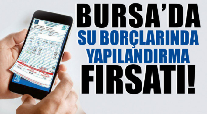 Bursa'da borçlara yapılandırma fırsatı