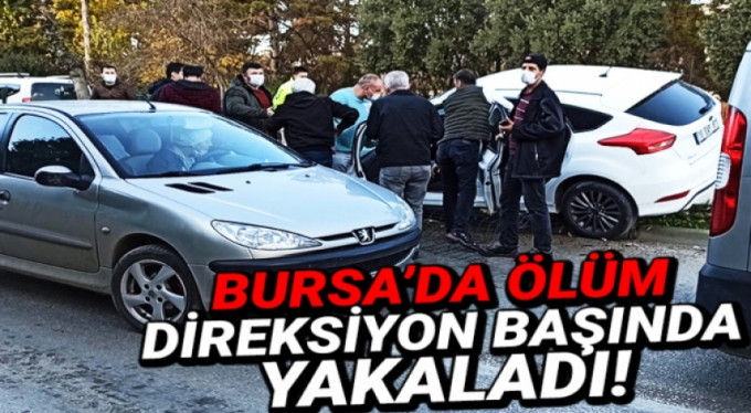 Ölüm direksiyonda yakaladı
