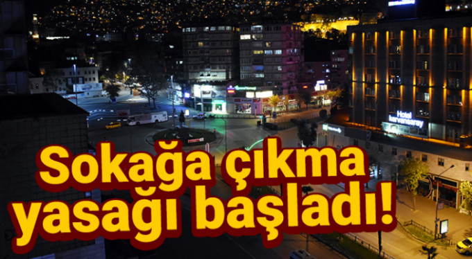 Sokağa çıkma kısıtlaması başladı