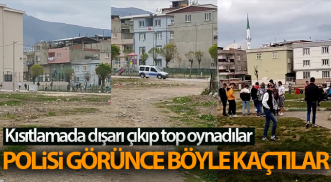 Kısıtlamada top oynayan çocuklar polisten böyle kaçtı