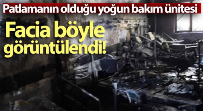 Patlamanın olduğu yoğun bakım ünitesi görüntülendi