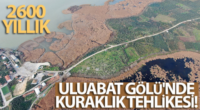 2600 yıllık geçmişi olan Uluabat Gölü'nde kuraklık tehlikesi