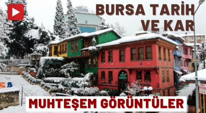Bursa'da tarih ve kar muhteşem görüntüler