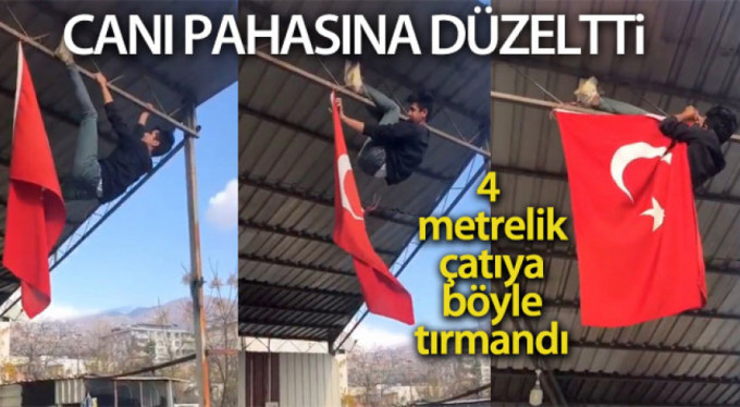 Türk bayrağını canı pahasına düzeltti