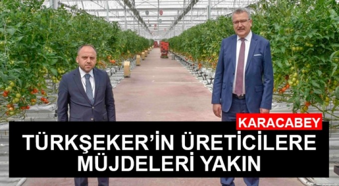 TÜRKŞEKER'in Karacabeyli üreticilere yeni müjdeleri yakın
