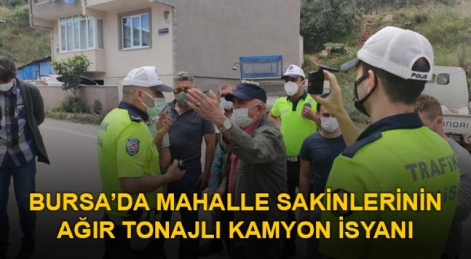 Mahalle sakinlerinin ağır tonajlı kamyon isyanı