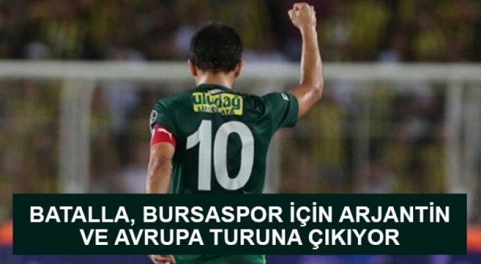 Batalla, Bursaspor için Arjantin ve Avrupa turuna çıkıyor