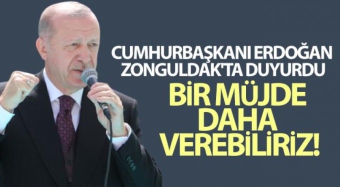 Cumhurbaşkanı Erdoğan: 'Karadeniz Ereğli'sinde de benzer bir müjde olabilir'