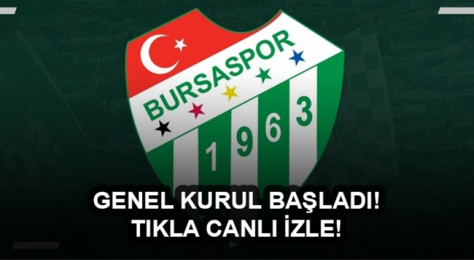 Bursaspor Kulübü Olağan Seçimli Genel Kurulu Başladı (CANLI)