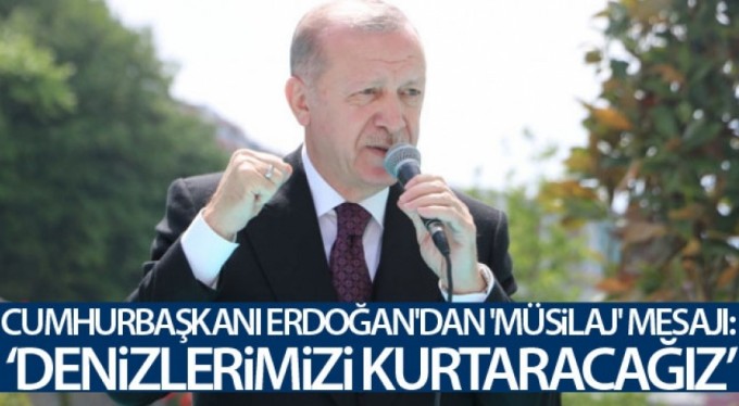 Cumhurbaşkanı Erdoğan: 'Bu müsilaj belasından denizlerimizi kurtaracağız'