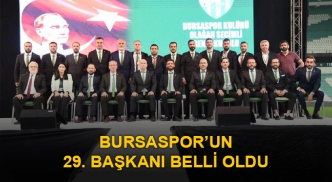 Bursaspor'un 29. başkanı belli oldu