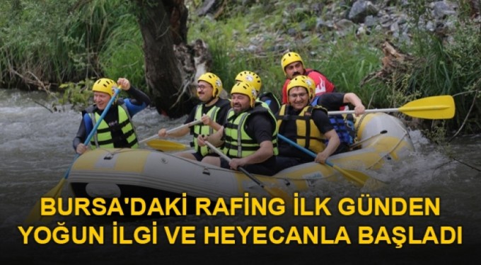 Bursa'daki rafing ilk günden yoğun ilgi ve heyecanla başladı