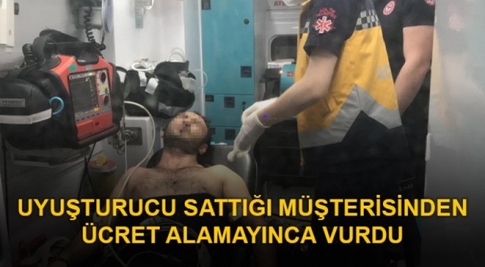 Uyuşturucu sattığı müşterisinden ücret alamayınca vurdu