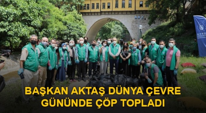 Başkan Aktaş Dünya Çevre Gününde çöp topladı