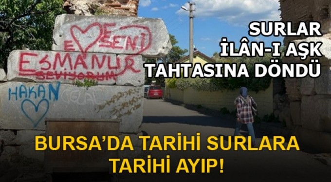 Binlerce yıllık surlar il&acirc;n-ı aşk tahtasına döndü
