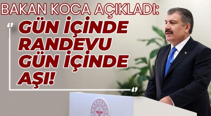 Bakan Koca duyurdu: 'Gün içinde randevu, gün içinde aşı' uygulaması başladı