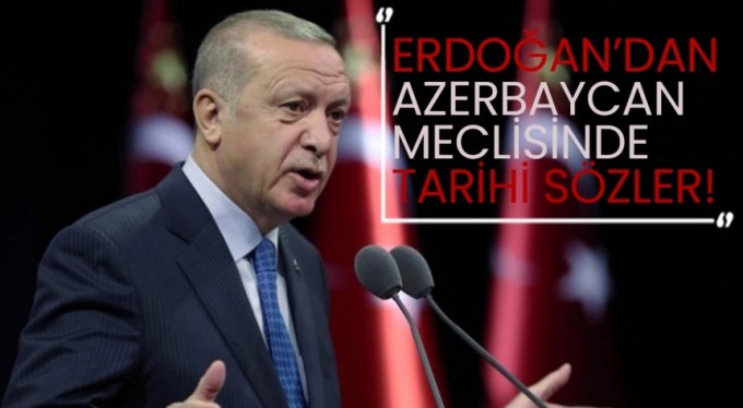 Başkan Erdoğan'dan Azerbaycan Meclisi'nde tarihi sözler