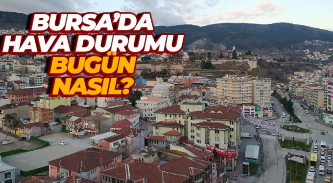 Bursa Hava Durumu (18 Haziran 2021)
