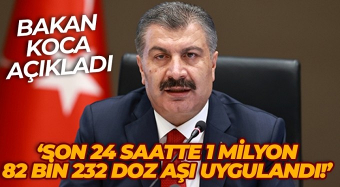 Sağlık Bakanı Koca: "Son 24 saatte 1 milyon 82 bin 232 doz aşı uygulandı"