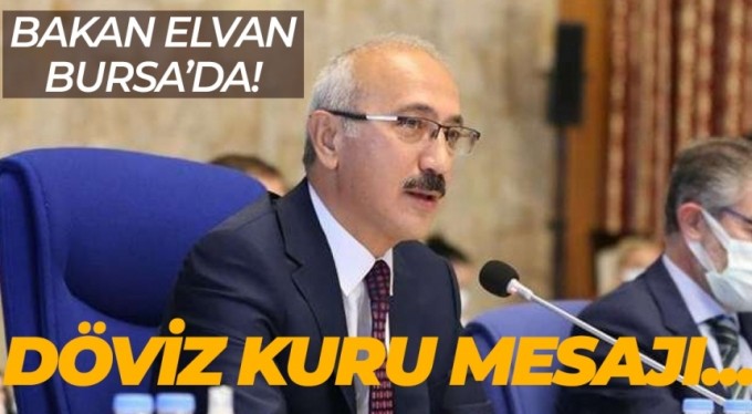 Bakan Elvan Bursa'da! Döviz kuru mesajı...