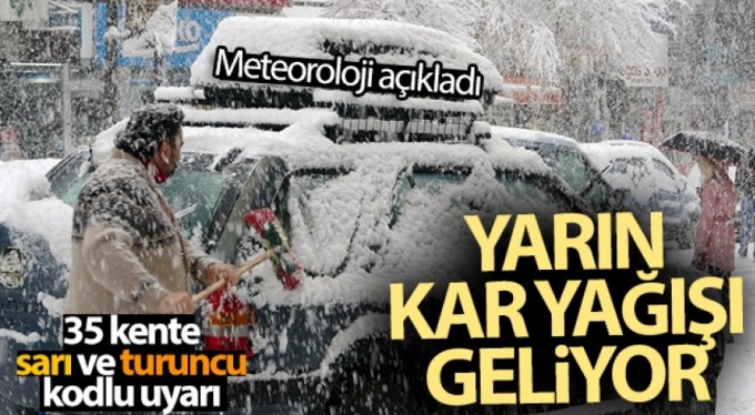 Meteoroloji açıkladı! Yarın kar yağışı geliyor... 35 kente sarı ve turuncu kodlu uyarı