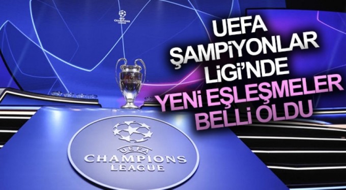 UEFA Şampiyonlar Ligi'nde son 16 eşleşmeleri belli oldu