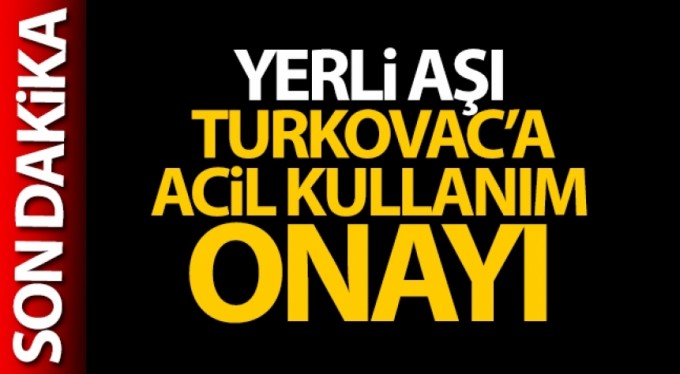 Yerli aşı TURKOVAC'a acil kullanım onayı çıktı