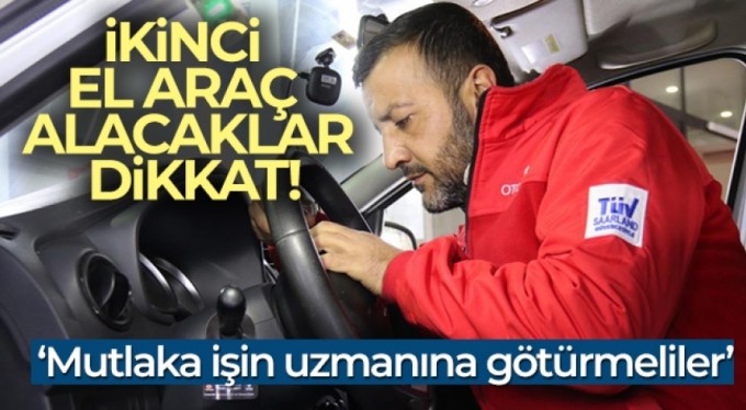 İkinci el araç alacaklar dikkat!