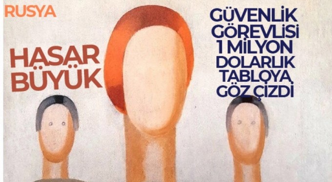 Rusya'da 1 milyon dolar değerindeki tabloya güvenlik görevlisi göz çizdi