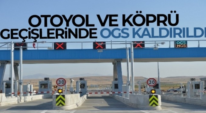 Son dakika! Otoyol ve köprü geçişlerinde OGS kaldırıldı