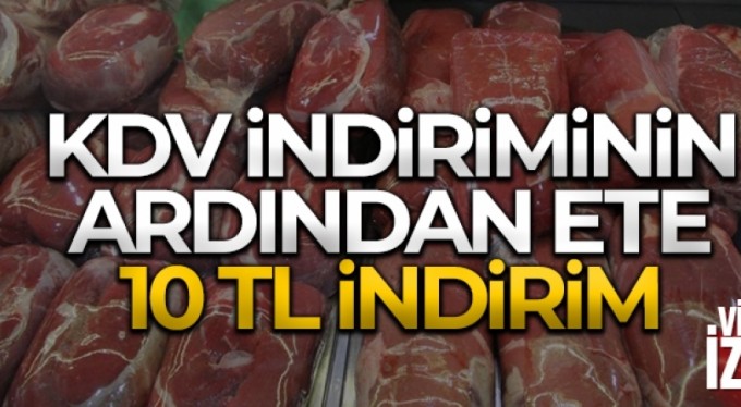 KDV indiriminin ardından ete 10 TL indirim