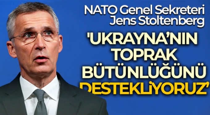 NATO: 'Ukrayna'nın toprak bütünlüğünü destekliyoruz'