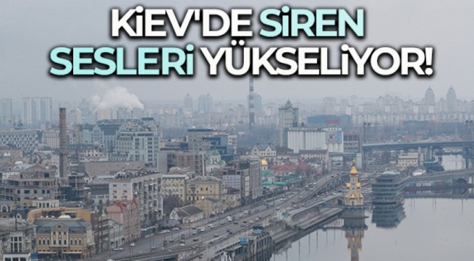 Kiev'de siren sesleri!