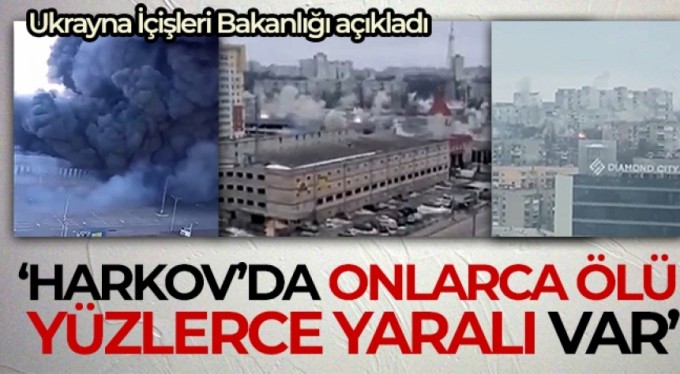Ukrayna İçişleri Bakanlığı: 'Harkov'da onlarca ölü, yüzlerce yaralı var'