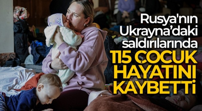 Rusya'nın Ukrayna'daki saldırılarında 115 çocuk hayatını kaybetti