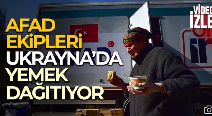 AFAD ekipleri Ukrayna'da yemek dağıtıyor
