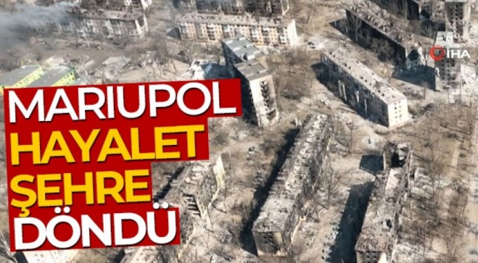 Mariupol saldırılar sonrası hayalet şehre döndü