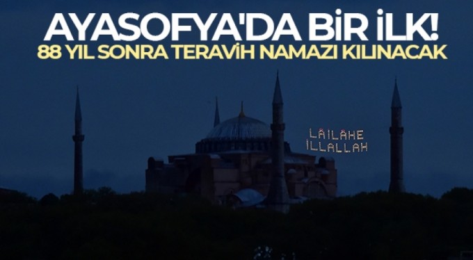 Ayasofya'da 88 yıl aradan sonra ilk teravih namazı kılınacak