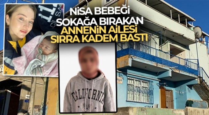 Nisa Mihriban bebeği sokağa bırakan annenin ailesi sırra kadem bastı