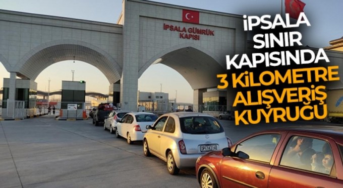 İpsala sınır kapısında 3 kilometre alışveriş kuyruğu