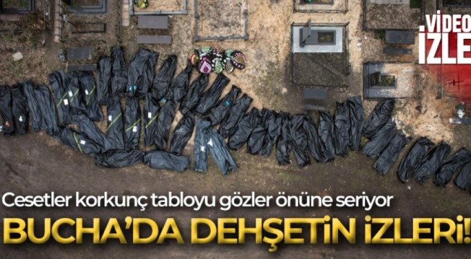 Bucha'da 65 sivilin daha cansız bedenine ulaşıldı