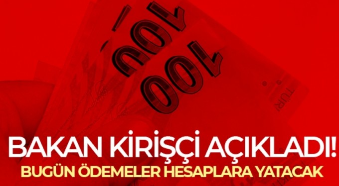 Bakan Kirişci saat verdi! 156 milyon hesaplara geçiyor