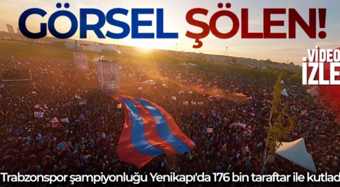 Trabzonspor'un İstanbul'daki şampiyonluk kutlamasını 50 saniyeyle özetledi
