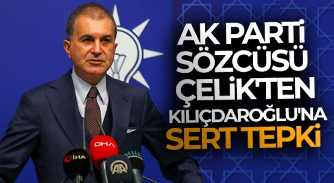 AK Parti Sözcüsü Çelik'ten Kılıçdaroğlu'na sert tepki!