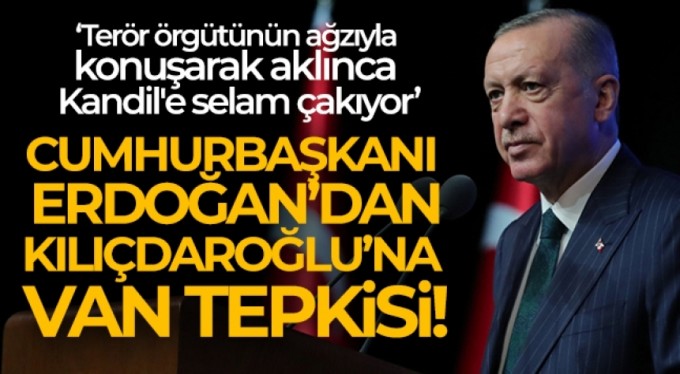 Cumhurbaşkanı Erdoğan'dan Kılıçdaroğlu'na Van tepkisi
